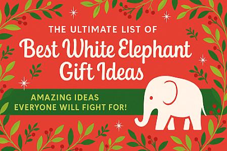 The ultimate list of Best White Elephant Gift Ideas 